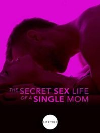 دانلود فیلم The Secret Sex Life of a Single Mom 2014