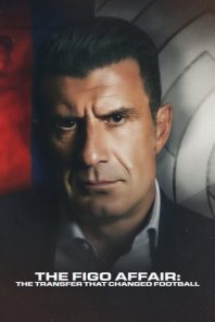 دانلود مستند The Figo Affair: The Transfer that Changed Football 2022