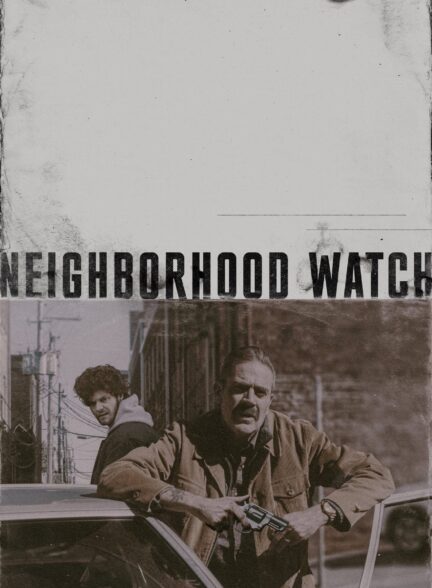 دانلود فیلم Neighborhood Watch 2025