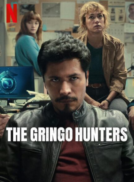 دانلود سریال The Gringo Hunters