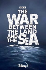 دانلود سریال The War Between the Land and the Sea