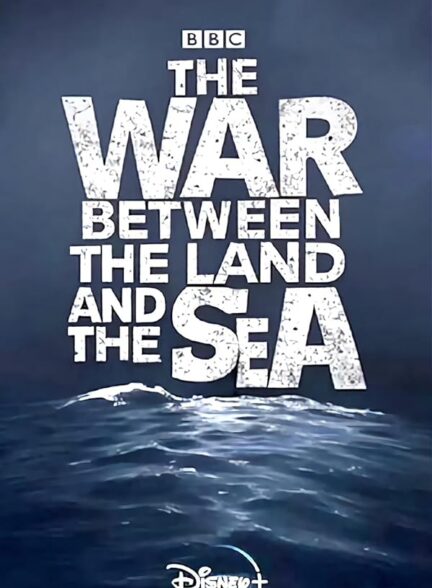 دانلود سریال The War Between the Land and the Sea