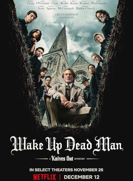 دانلود فیلم Wake Up Dead Man: A Knives Out Mystery 2025