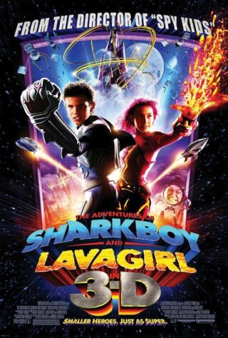 ماجراهای پسر کوسه‌ای و دختر گدازه‌ای در بعد سوم - The Adventures of Sharkboy and Lavagirl 3-D