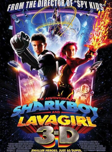 دانلود فیلم The Adventures of Sharkboy and Lavagirl 3-D 2005