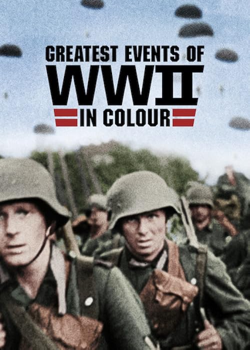  Greatest Events of WWII in Colour